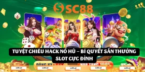 Tuyệt Chiêu Hack Nổ Hũ – Bí Quyết Săn Thưởng Slot Cực Đỉnh