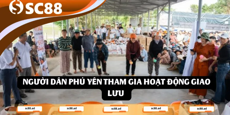 Người dân Phú Yên tham gia hoạt động giao lưu trong chương trình thiện nguyện "Sưởi ấm trái tim đồng bào" do SC88 tổ chức.